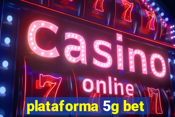 plataforma 5g bet